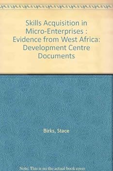 Paperback Skills Acquisition in Micro-Enterprises: Evidence from West Africa (Development Centre Documents) Book