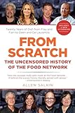 From Scratch: The Uncensored History of the Food Network