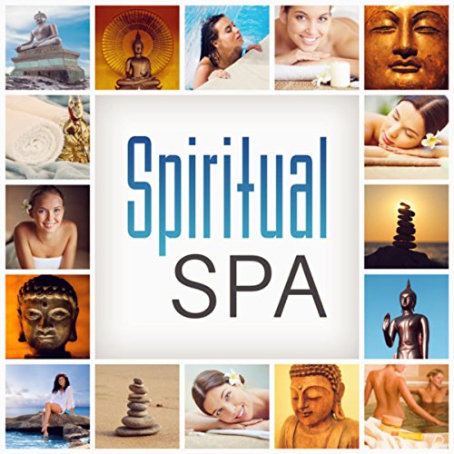 Spiritual Spa (Healing & Soothing Music for Deep Meditation, Yoga Class, Relaxation, Wellness Center)