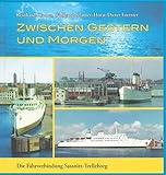 Zwischen Gestern und Morgen Die Fährverbindung Sassnitz-Trelleborg