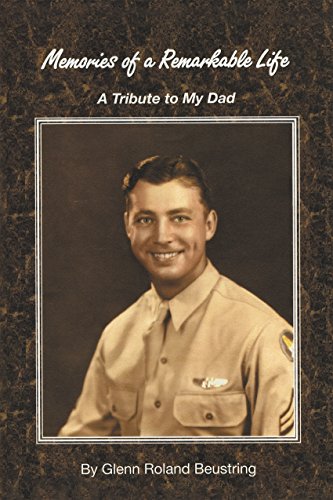 Memories of a Remarkable Life: A Tribute to My Dad (English Edition)