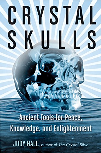 Crystal Skulls: Ancient Tools for Peace