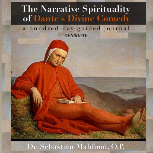 The Narrative Spirituality of Dante's Divine Comedy: A Hundred-Day Guided Journal