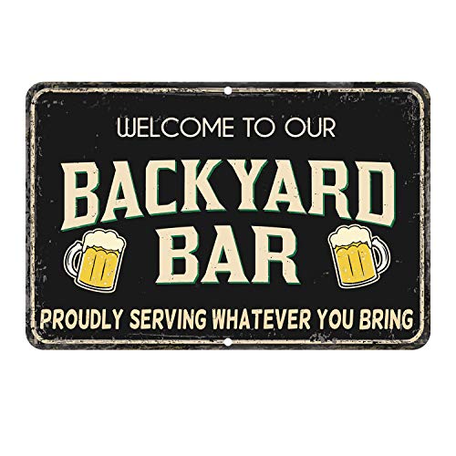 ORMAT Welcome to our backyard Bar signs 7.75" x 11.75" Aluminum fun pool signs, outdoor pool backyard bar signs, pre-Cut holes easy wall hanging, patio decor, man cave decor, bar decor, backyard decor