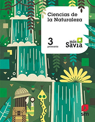 Ciencias de la naturaleza. 3 Primaria. Más Savia - 9788491076414 (MAS SAVIA)