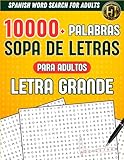 Letra Grande 10,000+ Palabras Sopa de Letras Para Adultos: Libro De Sopa De Letras En Español