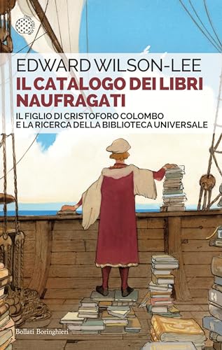 Il catalogo dei libri naufragati: Il figlio di Cristoforo Colombo e la ricerca della biblioteca universale