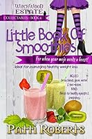 Little Book Of Smoothies: Ideal for a healthier lifestyle (Witchwood Estate Collectables) 1980608660 Book Cover