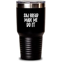 Saj Bread Made Me Do It Tumbler Funny Foodie Present Idea Insulated Cup With Lid Black 30 Oz