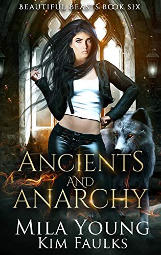 Télécharger Ancients and Anarchy: Supernatural Romance (Beautiful Beasts Book 6) (English Edition) Livre eBook France