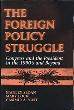 Paperback The foreign policy struggle: Congress and the President in the 1990s and beyond Book