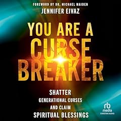 You Are a Cursebreaker Audiolibro Por Jennifer Eivaz, Dr. Michael Maiden - foreword arte de portada