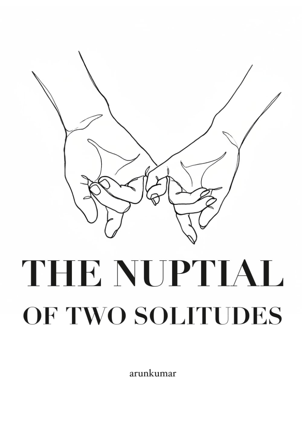 The Nuptial of Two Solitudes: A compilation of poems