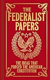 The Federalist Papers: The Ideas that Forged the American Constitution (Arcturus Ornate Classics)