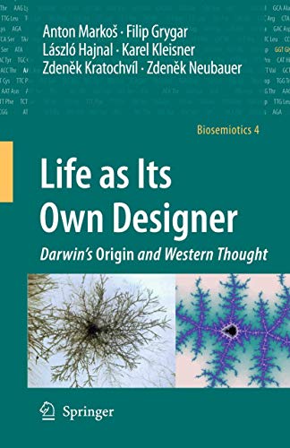 Life as Its Own Designer (Biosemiotics, 4)