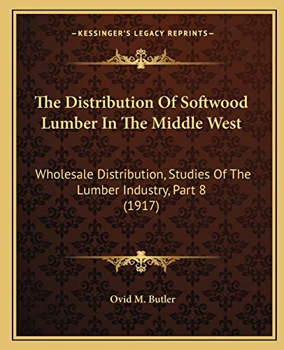 The Distribution Of Softwood Lumber In The Middle West: Wholesale