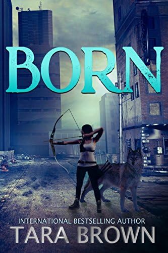 Born: A Post-Apocalyptic Survival Thriller (The Born Series Book 1)