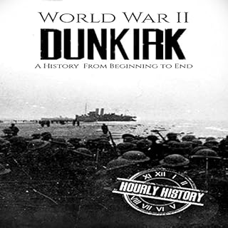 World War II Dunkirk Audiolibro Por Hourly History arte de portada