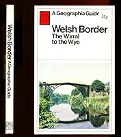 The Welsh Border: from the Wirral to the Wye (A Geographia guide) 0092054404 Book Cover