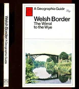The Welsh Border: from the Wirral to the Wye (A Geographia guide)