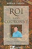  Rois Sans Couronne. Du Roi Des Canaries A L\'Empereur Du Sahara