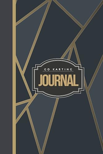 Go Karting Journal: Go Kart Log Book for Training Circuits, Time Attack &amp; Competitive Racing. Track Your Fastest Wins and Records
