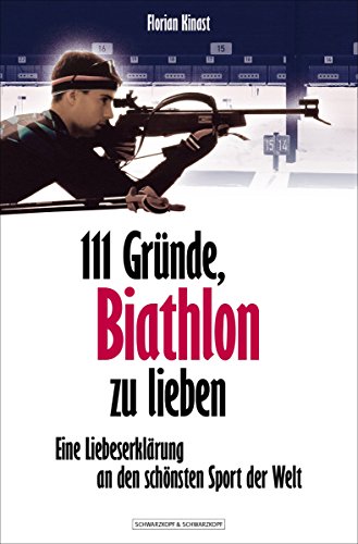 Télécharger 111 Gründe, Biathlon zu lieben: Eine Liebeserklärung an den schönsten Sport der Welt (German Edit PDF Ebook En Ligne