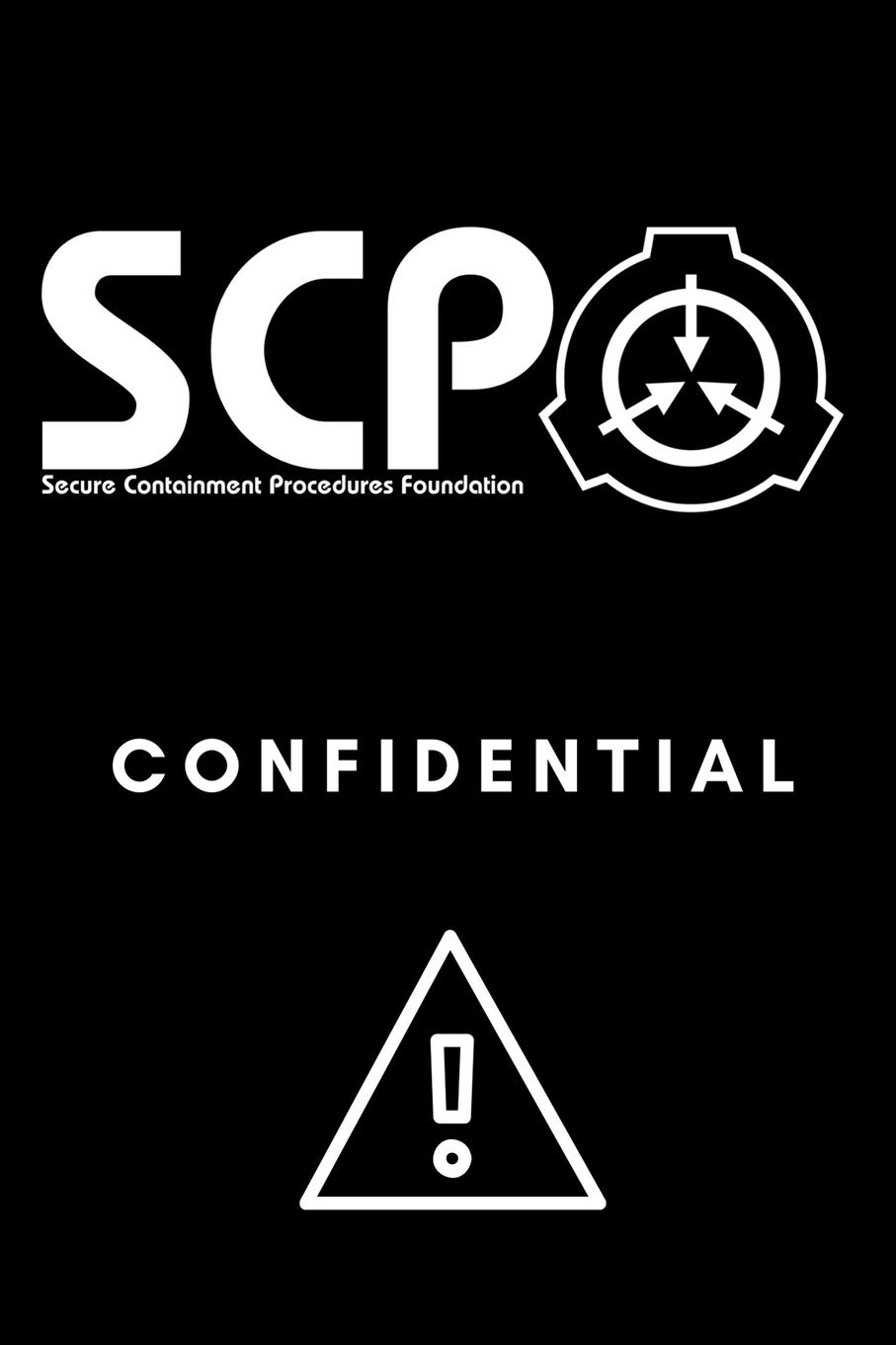 SCP Foundation: Confedential Notebook - College-ruled notebook for scp foundation fans - 6x9 inches - 120 pages: Secure. Contain. Protect.
