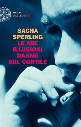 Sacha Sperling – Le mie illusioni danno sul cortile (2014)