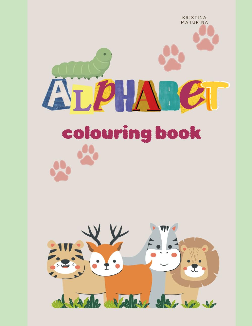 First Alphabet Colouring Book: First Alphabet for kids (Kids Learning Series)