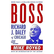Boss: Richard J. Daley of Chicago