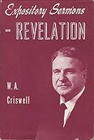 By W. A. Criswell Expository Sermons on Revelation [Hardcover] B00RWQPGDG Book Cover