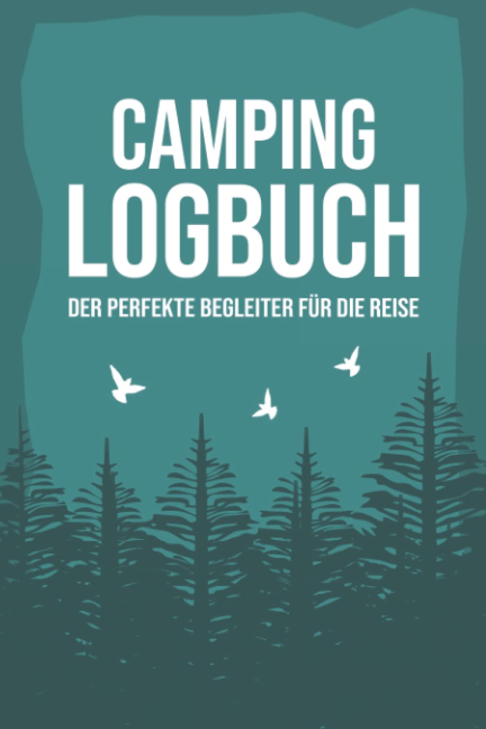 Camping Logbuch - Der Perfekte Begleiter Für Die Reise: Wohnwagen Reisetagebuch - Camper Wohnmobil Reise Buch - Reisemobil Tagebuch - Caravan Notizbuch Motiv: Aquarell Wohnwagen Natur