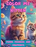 Color Me Kitten: Volume 2. Purrs, Pounces and Pawprints.: Adorable Kitten Coloring Book for Kids Ages 4–8 | Cute Cats, Playful Paws, and Fun Designs