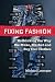 Fixing Fashion: Rethinking the Way We Make, Market and Buy Our Clothes