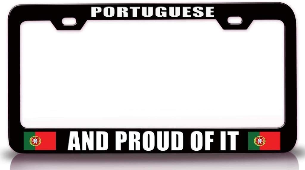 Portuguese and Proud of IT Country Flag Metal Car SUV Truck License Plate Frame Bl t61