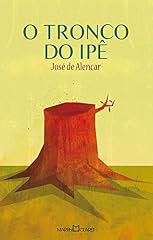 Capa de O Tronco do Ipê - José de Alencar