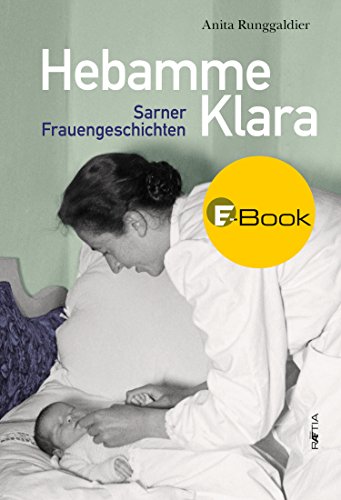 Hebamme Klara Sarner Frauengeschichten Ebook Runggaldier Anita Stadelmann Ingeborg Amazon De Kindle Shop