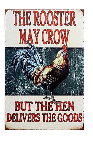 HISIMPLE The Rooster May Crow But The Hen Delivers Vintage Look Reproduction Metal Tin Sign 8X12 Inches