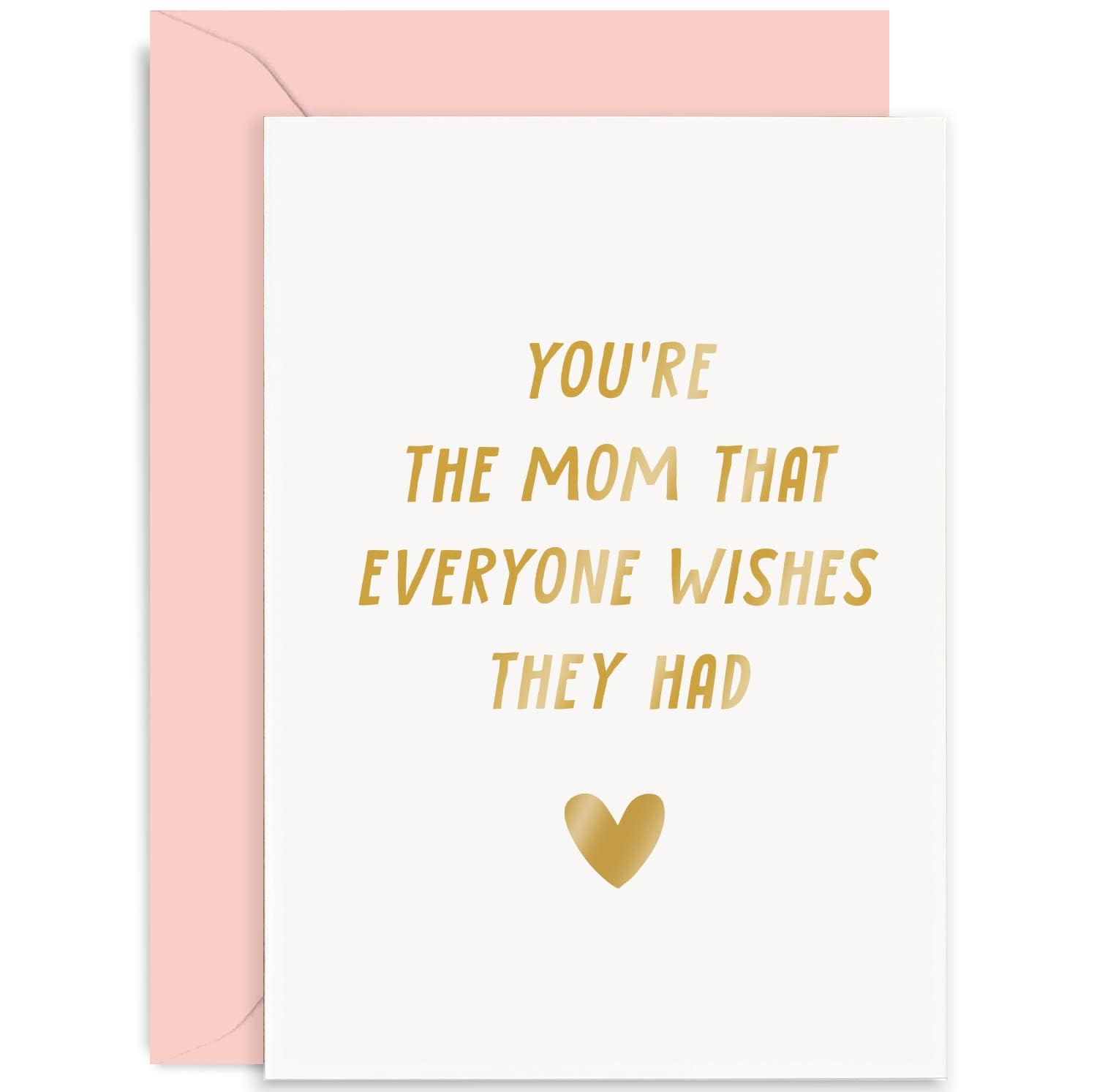 Old English Co. Cute Birthday Card for Mom - 'You're The Mom Everyone Wishes They Had' Heartfelt Birthday Card for Mom - From Son, Daughter, Children - Mother's Day Card | Blank Inside with Envelope