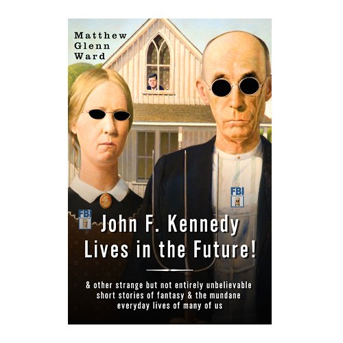 Cover of John F. Kennedy Lives in the Future!