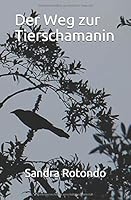 Der Weg Zur Tierschamanin 1710124814 Book Cover
