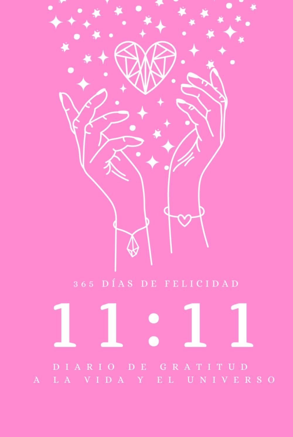 365 DÍAS DE FELICIDAD Y 6 HORAS: Gratitude and Manifestation Journal Notebook Spanish edition: Gratitude, affirmations, dreams. Notebook of 200 pages