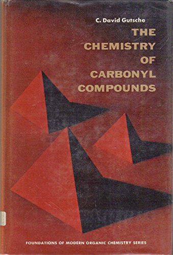 The Chemistry of Carbonyl Compounds (Prentice-Hall Foundations of Modern Organic Chemistry Series)