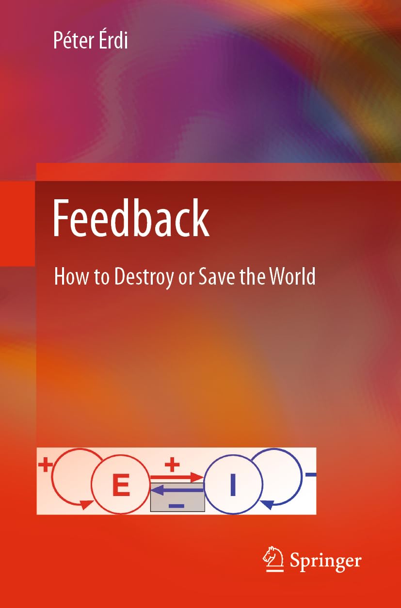 Springer Fachbuch Feedback: How to Destroy or Save the World