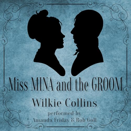 Miss Mina and the Groom by Wilkie Collins episode artwork