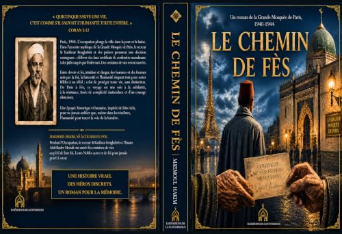 LE CHEMIN DE FÈS: Un roman de la Grande Mosquée de Paris, 1940-1944