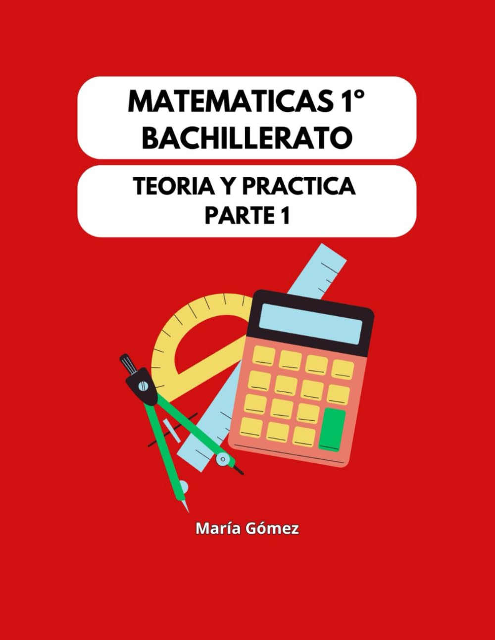 Matemáticas 1º Bachillerato: Teoría y Práctica Parte 1