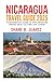 NICARAGUA TRAVEL GUIDE 2025 (Travel Guides)