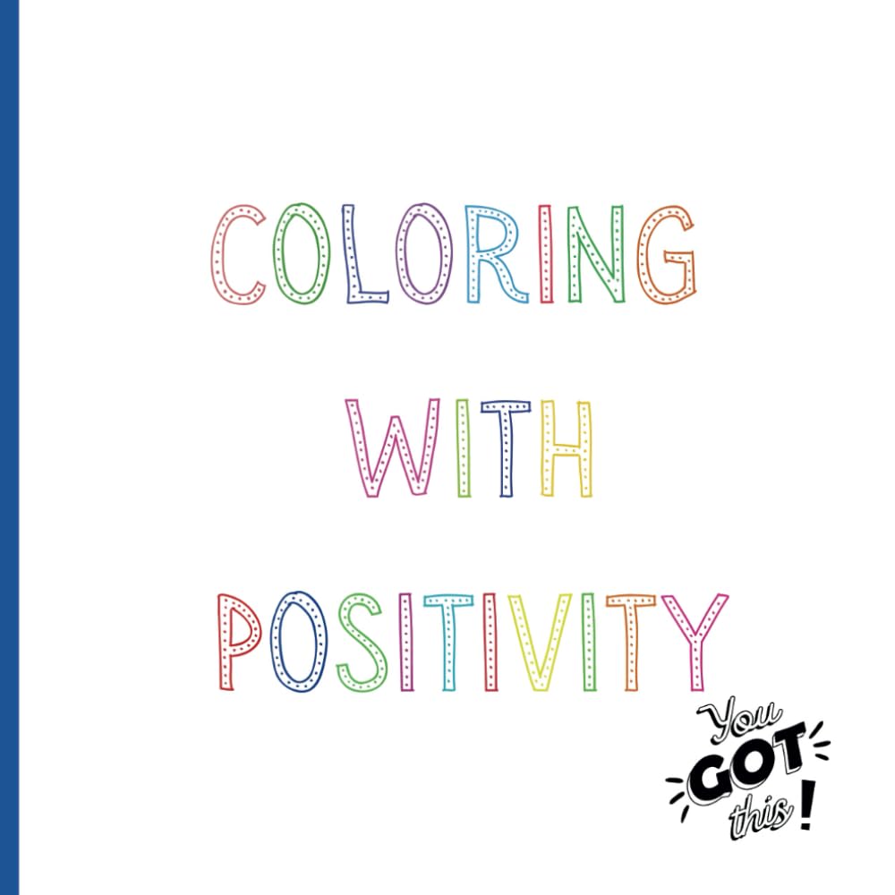 A Coloring Book of Uplifting inspirational Quotes and Adorable Designs: Coloring pages with cute beautiful drawings and positive messages